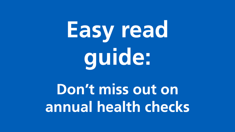 Easy-read-guide-Dont-miss-out-on-annual-health-checks-800x450-c (1)